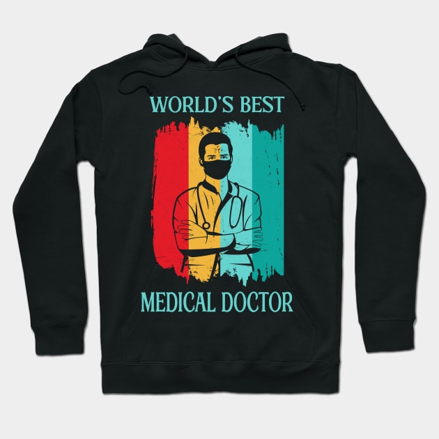 Worlds best Medical Doctor Medical Apparel Hoodie by Foxxy Merch